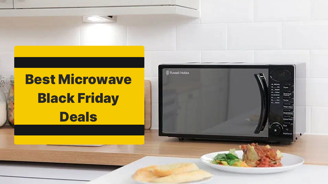 Save Up to $2000 with the Best Microwave Black Friday Deals on your Favorite Products